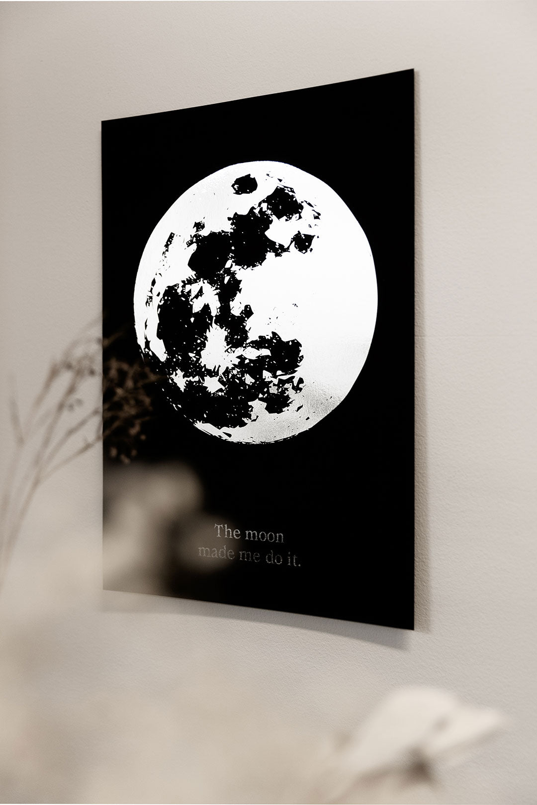 Ainoa Juliste A3 The Moon Made Me Do It